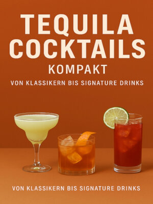 cover image of Tequila Cocktails kompakt Von Klassikern bis Signature Drinks